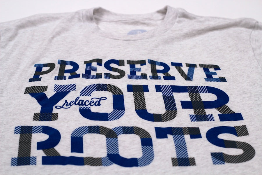 Preserve Your Roots - Relaced